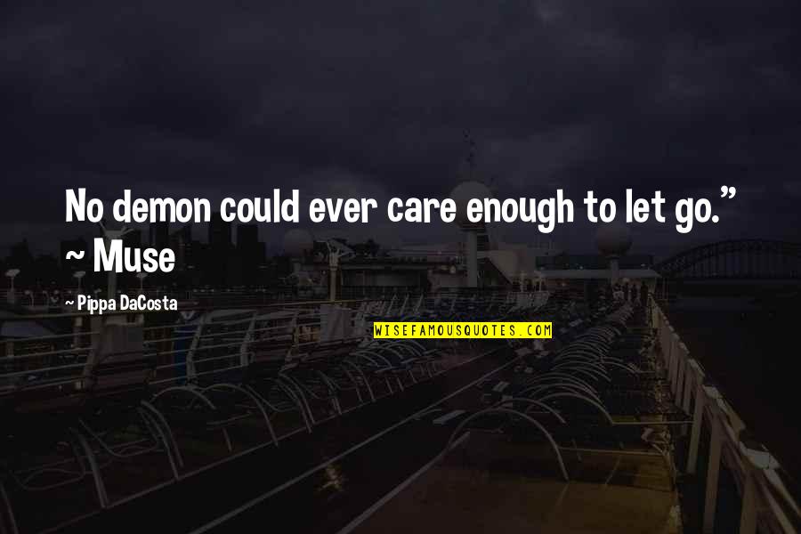Gotas Frescas Quotes By Pippa DaCosta: No demon could ever care enough to let