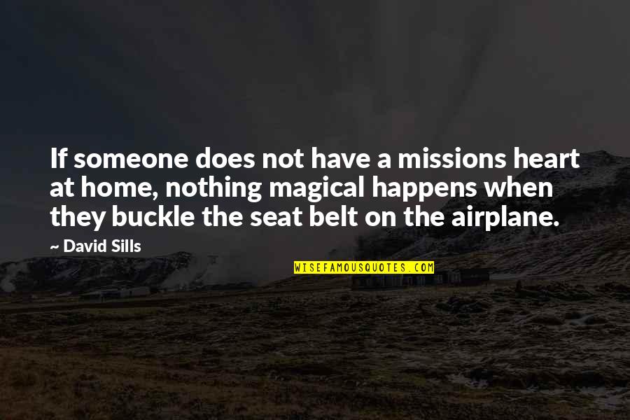 Goten Quotes By David Sills: If someone does not have a missions heart Goten Quotes By David Sills: If someone does not have a missions heart