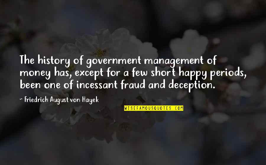 Gotham Blind Fortune Teller Quotes By Friedrich August Von Hayek: The history of government management of money has,