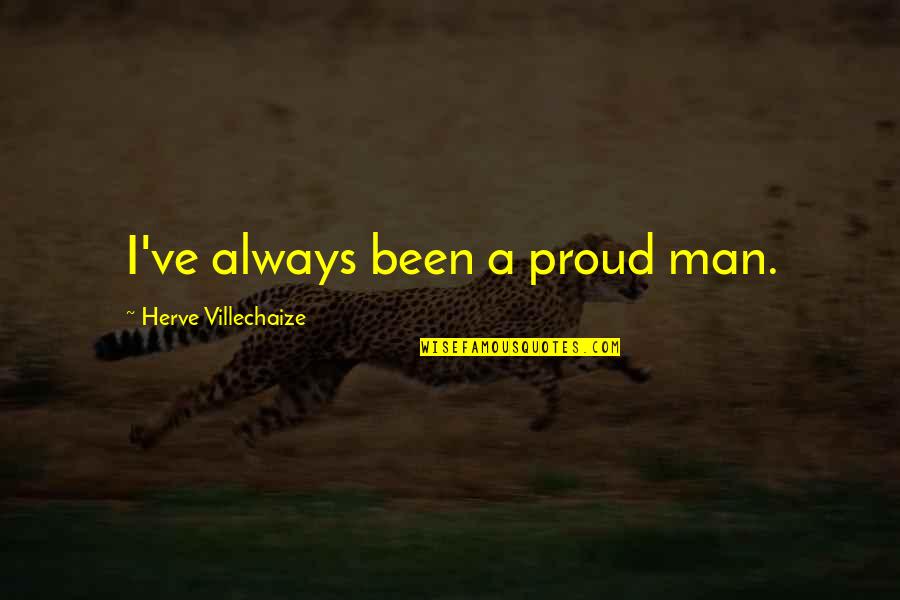 Gothenland Quotes By Herve Villechaize: I've always been a proud man.