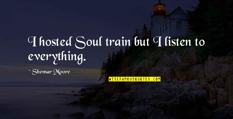 Gothic Font Quotes By Shemar Moore: I hosted Soul train but I listen to Gothic Font Quotes By Shemar Moore: I hosted Soul train but I listen to