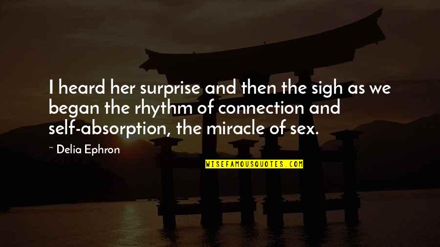 Gothicity Quotes By Delia Ephron: I heard her surprise and then the sigh