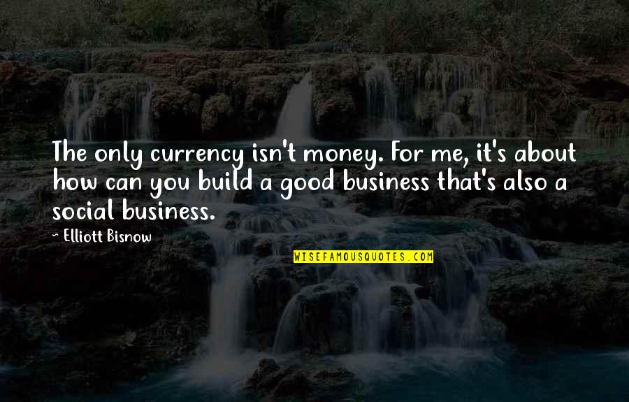 Gothik The Harvester Quotes By Elliott Bisnow: The only currency isn't money. For me, it's Gothik The Harvester Quotes By Elliott Bisnow: The only currency isn't money. For me, it's