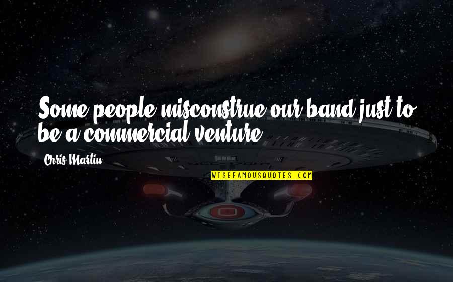Gotico Flamejante Quotes By Chris Martin: Some people misconstrue our band just to be