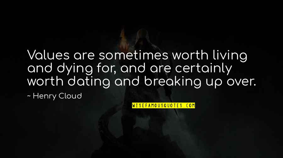 Gotshall Silver Quotes By Henry Cloud: Values are sometimes worth living and dying for, Gotshall Silver Quotes By Henry Cloud: Values are sometimes worth living and dying for,