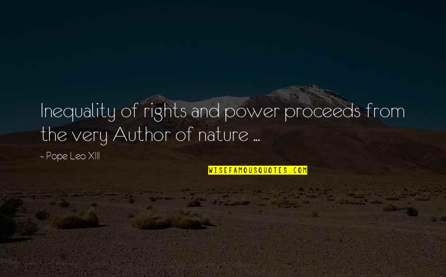 Gotta Quote Quotes By Pope Leo XIII: Inequality of rights and power proceeds from the