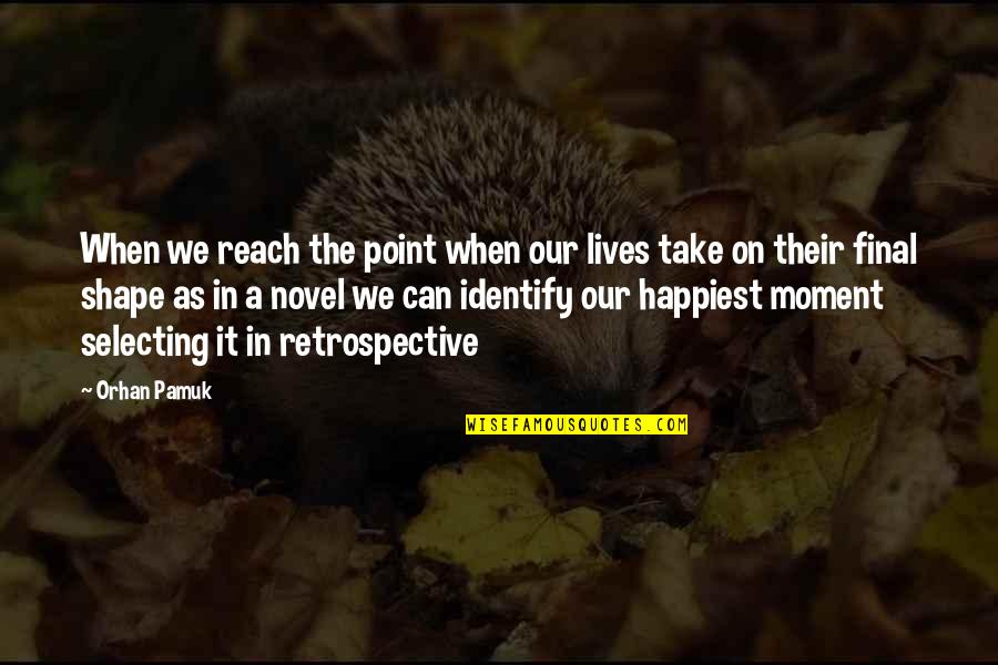 Gottfried Wilhelm Leibniz Love Quotes By Orhan Pamuk: When we reach the point when our lives