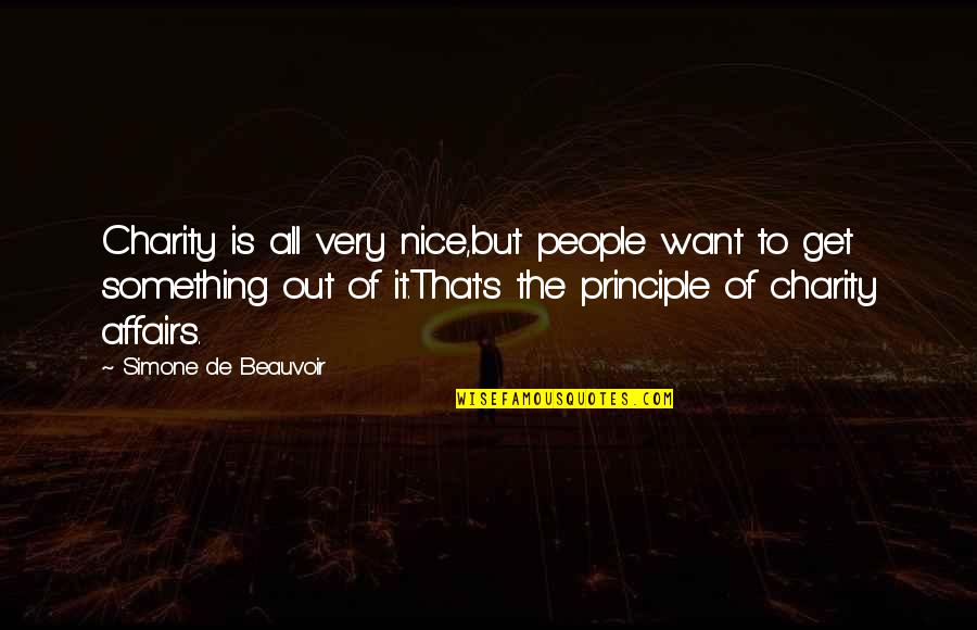 Gotthilf Ahlman Quotes By Simone De Beauvoir: Charity is all very nice,but people want to