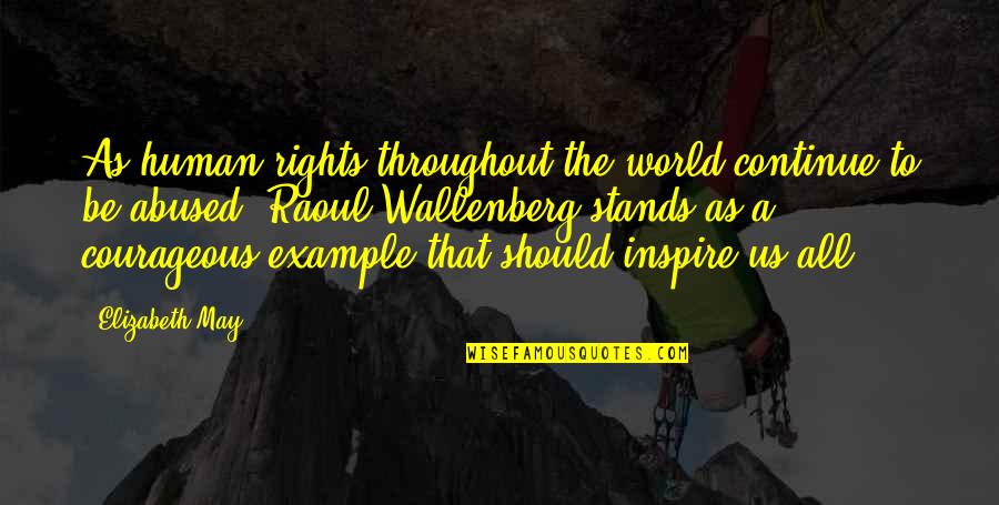 Gottons Quotes By Elizabeth May: As human rights throughout the world continue to Gottons Quotes By Elizabeth May: As human rights throughout the world continue to