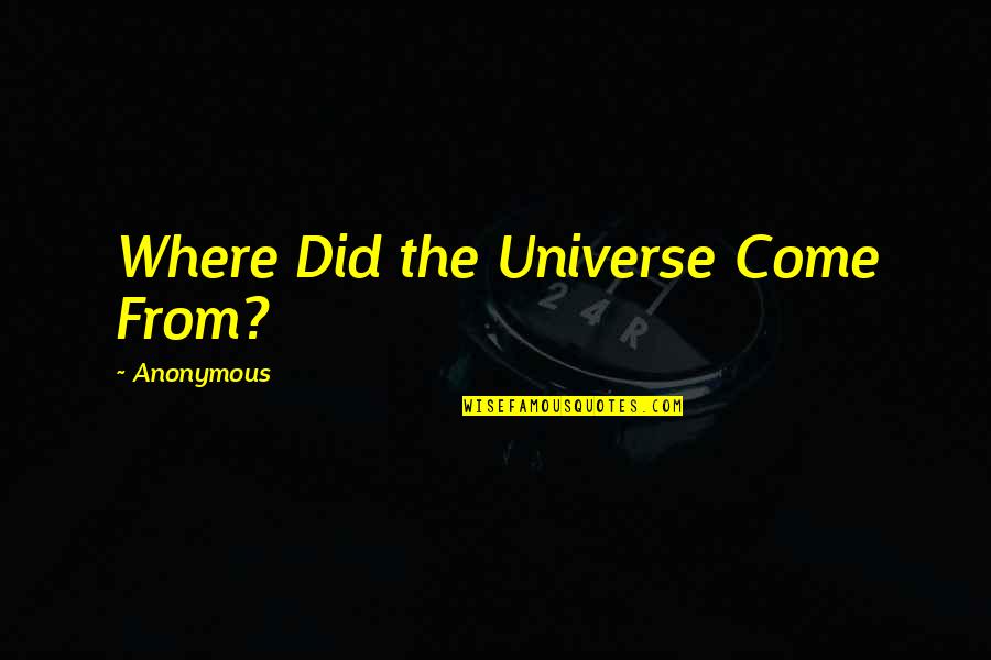 Gotye Song Quotes By Anonymous: Where Did the Universe Come From?