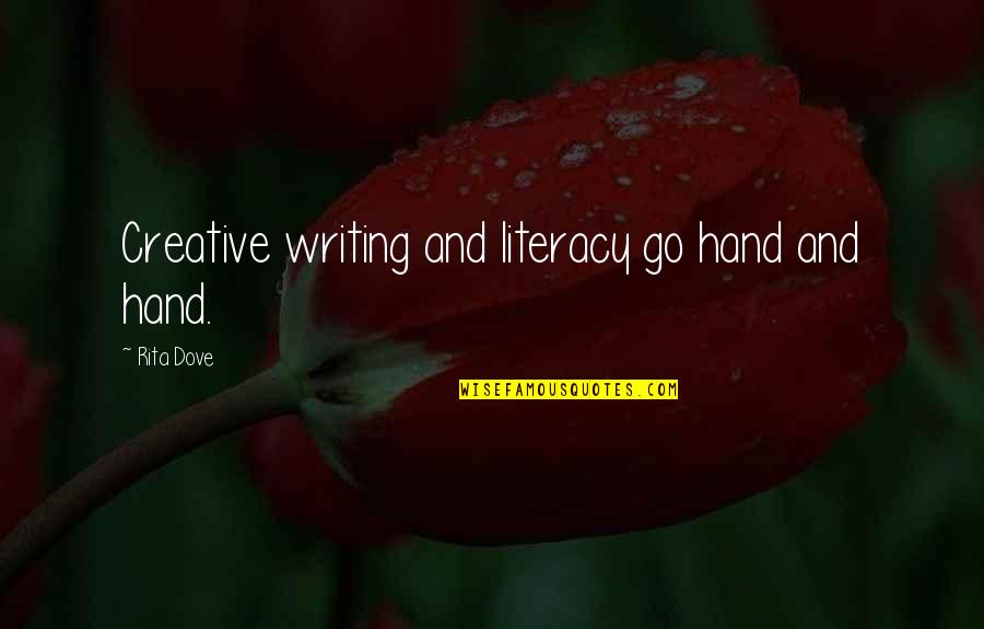 Gouaches Quotes By Rita Dove: Creative writing and literacy go hand and hand.