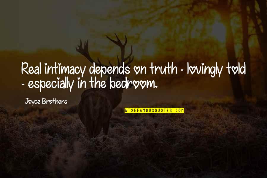 Goudelock Towing Quotes By Joyce Brothers: Real intimacy depends on truth - lovingly told