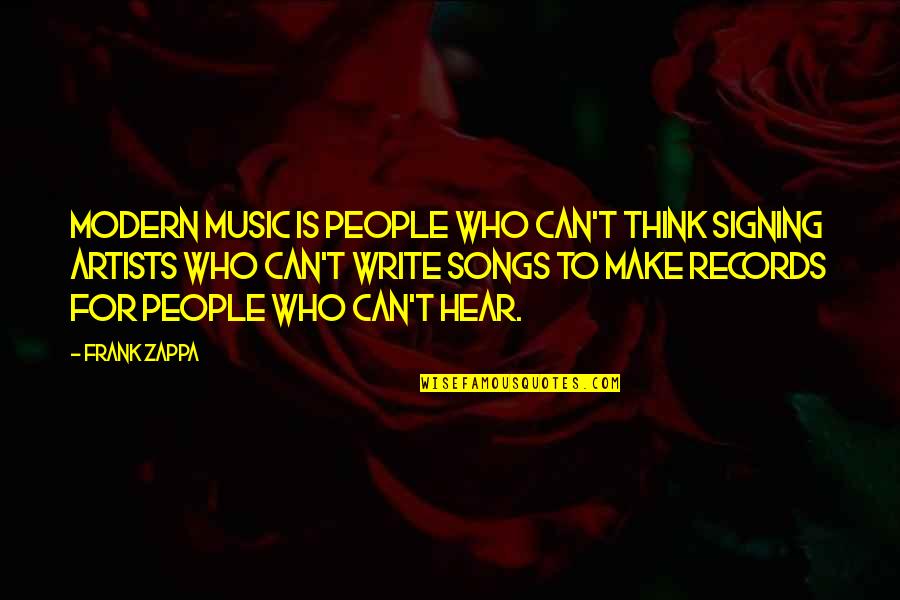 Goudsmit Videos Quotes By Frank Zappa: Modern music is people who can't think signing