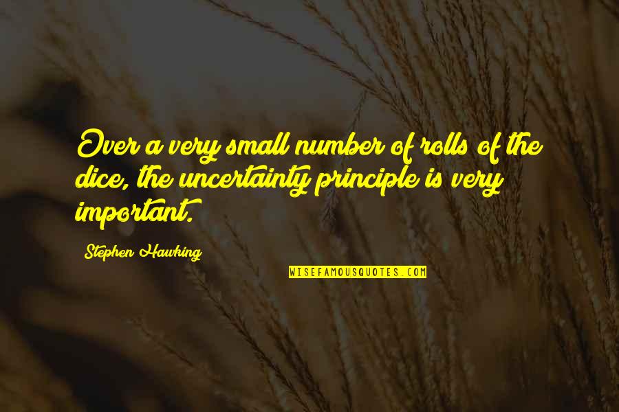 Gouffre Quotes By Stephen Hawking: Over a very small number of rolls of Gouffre Quotes By Stephen Hawking: Over a very small number of rolls of