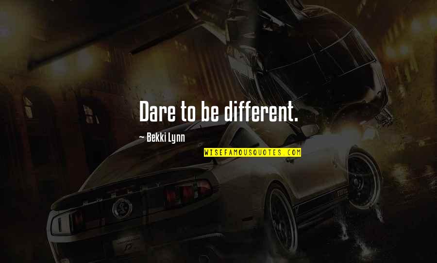 Gougenheim Malbec Quotes By Bekki Lynn: Dare to be different.