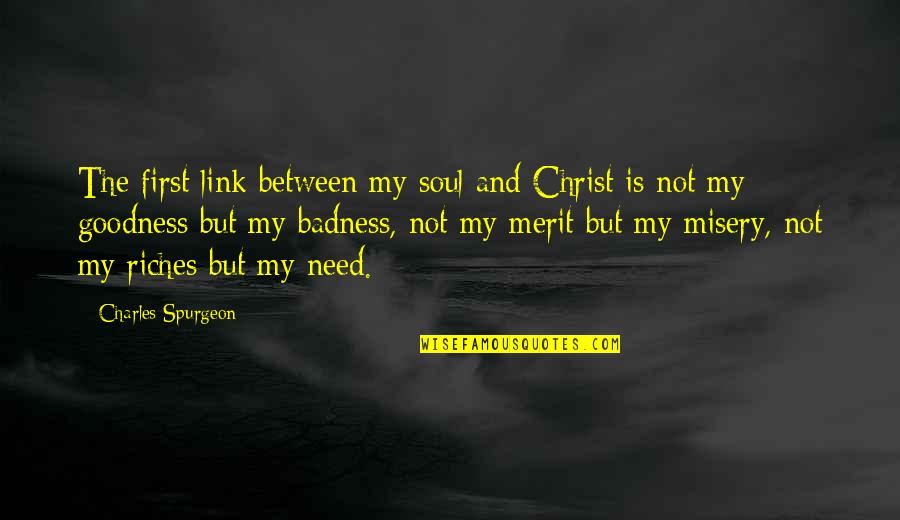 Gougenheim Malbec Quotes By Charles Spurgeon: The first link between my soul and Christ