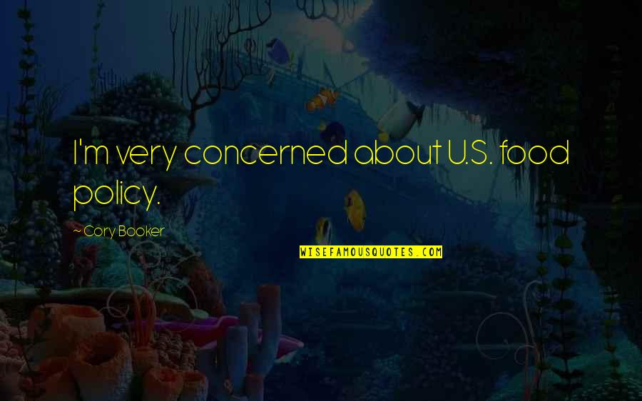 Gouiran Beaute Quotes By Cory Booker: I'm very concerned about U.S. food policy. Gouiran Beaute Quotes By Cory Booker: I'm very concerned about U.S. food policy.