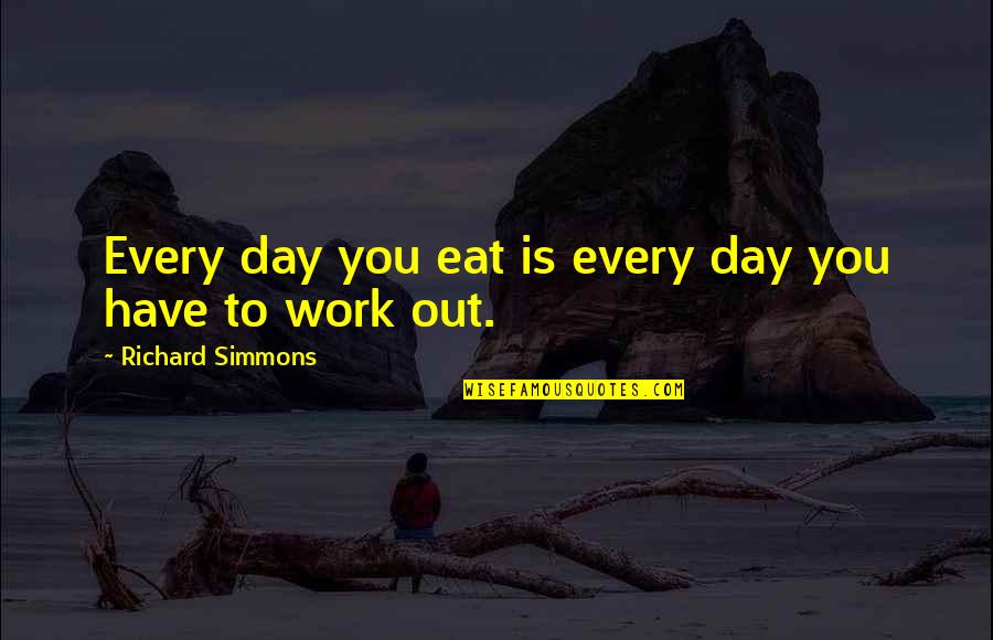 Gouisa Quotes By Richard Simmons: Every day you eat is every day you Gouisa Quotes By Richard Simmons: Every day you eat is every day you