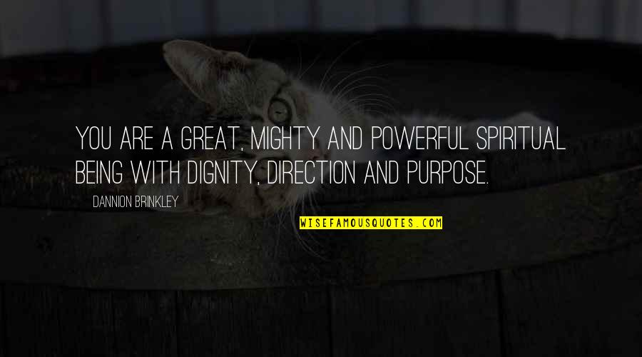 Goulder Granite Quotes By Dannion Brinkley: You are a great, mighty and powerful spiritual Goulder Granite Quotes By Dannion Brinkley: You are a great, mighty and powerful spiritual