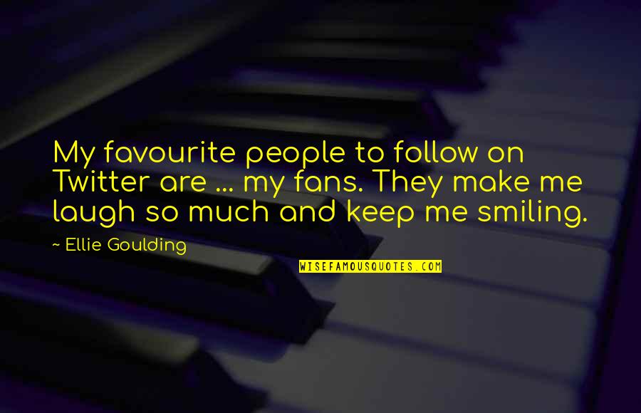 Goulding Quotes By Ellie Goulding: My favourite people to follow on Twitter are