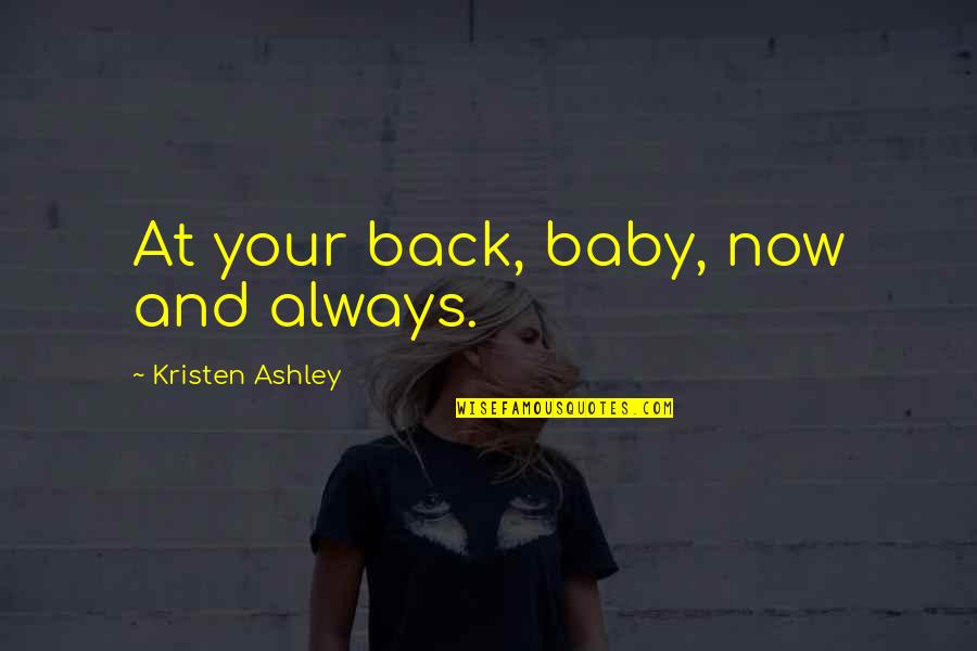 Gouls Quotes By Kristen Ashley: At your back, baby, now and always.