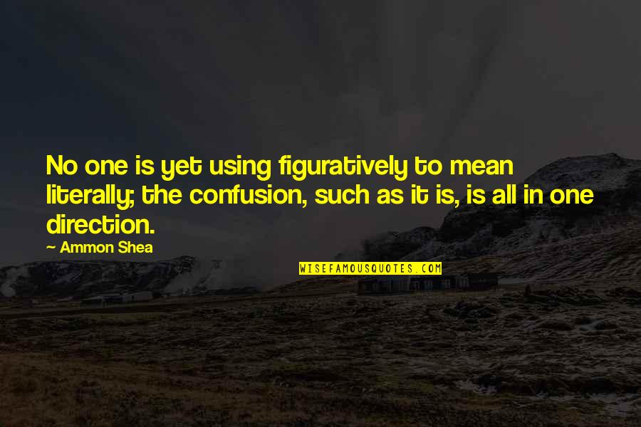 Goumara Quotes By Ammon Shea: No one is yet using figuratively to mean Goumara Quotes By Ammon Shea: No one is yet using figuratively to mean