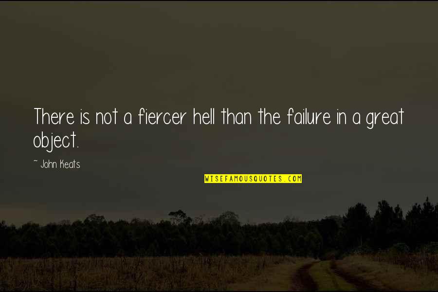 Goumara Quotes By John Keats: There is not a fiercer hell than the