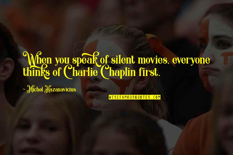 Goundamani Quotes By Michel Hazanavicius: When you speak of silent movies, everyone thinks Goundamani Quotes By Michel Hazanavicius: When you speak of silent movies, everyone thinks