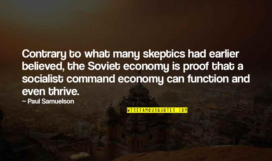 Goundamani Quotes By Paul Samuelson: Contrary to what many skeptics had earlier believed, Goundamani Quotes By Paul Samuelson: Contrary to what many skeptics had earlier believed,