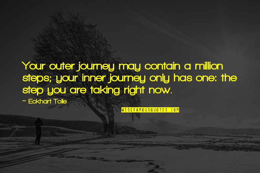Goupillon Petit Quotes By Eckhart Tolle: Your outer journey may contain a million steps; Goupillon Petit Quotes By Eckhart Tolle: Your outer journey may contain a million steps;
