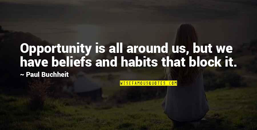Gourishankar Soni Quotes By Paul Buchheit: Opportunity is all around us, but we have