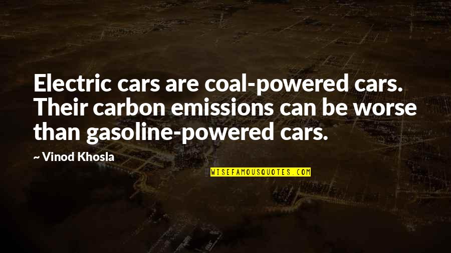 Gouritsmond Quotes By Vinod Khosla: Electric cars are coal-powered cars. Their carbon emissions
