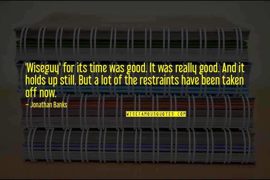 Gouskos Team Quotes By Jonathan Banks: 'Wiseguy' for its time was good. It was Gouskos Team Quotes By Jonathan Banks: 'Wiseguy' for its time was good. It was