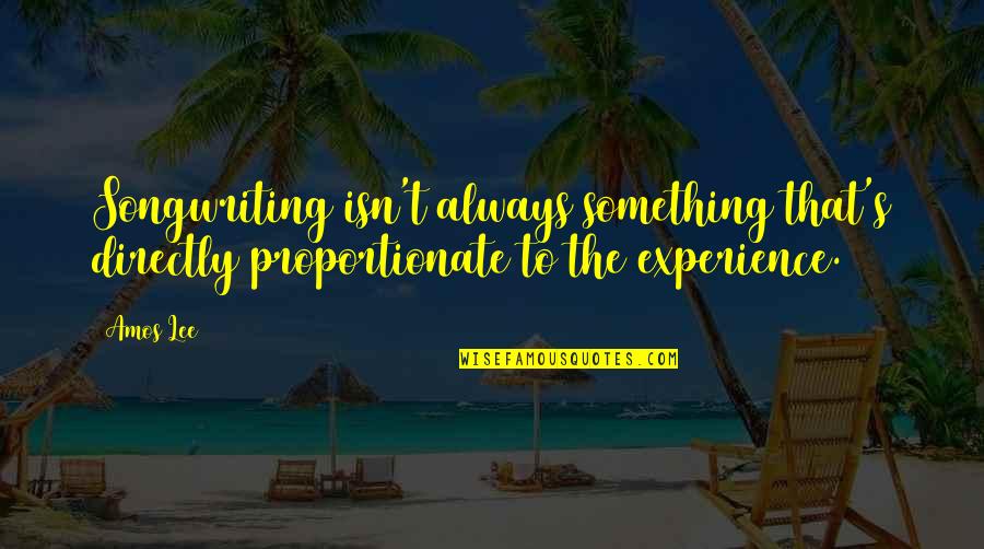 Goutsa Quotes By Amos Lee: Songwriting isn't always something that's directly proportionate to