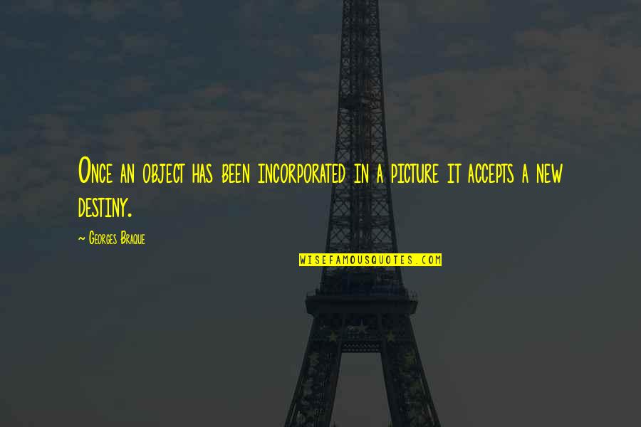 Gouttes Nasale Quotes By Georges Braque: Once an object has been incorporated in a