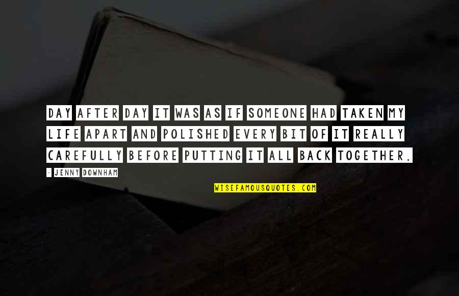 Gouttieres De Reconditionnement Quotes By Jenny Downham: Day after day it was as if someone Gouttieres De Reconditionnement Quotes By Jenny Downham: Day after day it was as if someone