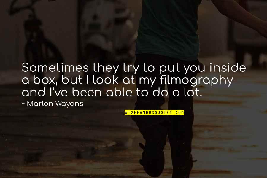 Gouvernement Du Quotes By Marlon Wayans: Sometimes they try to put you inside a