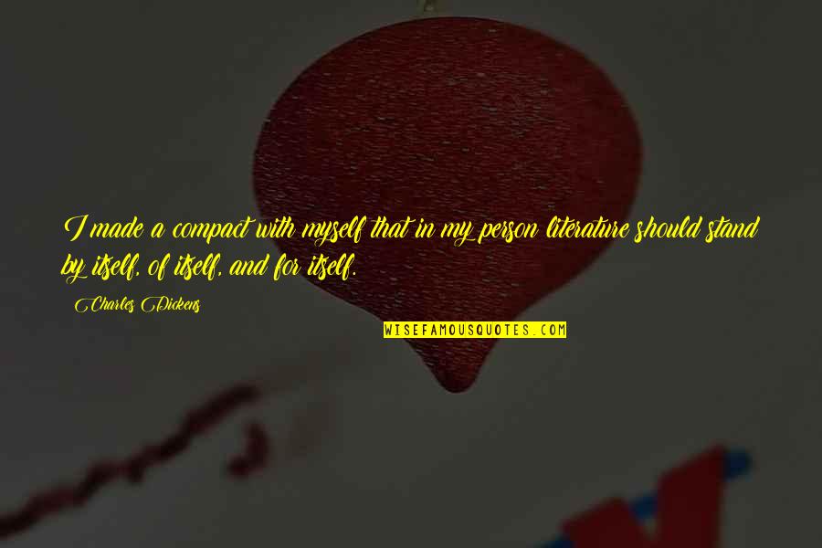 Gouvion Winery Quotes By Charles Dickens: I made a compact with myself that in