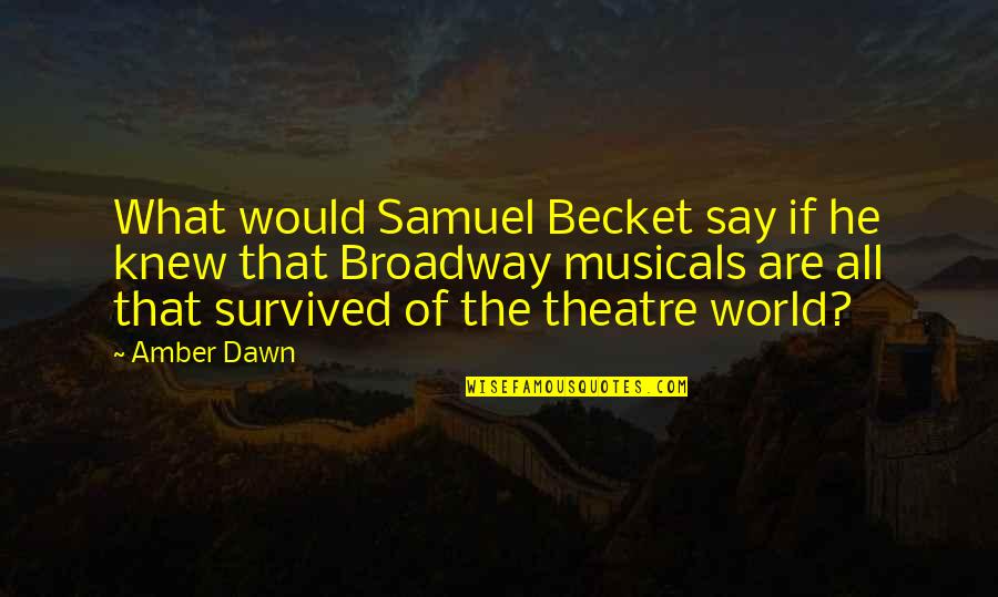 Govender Origin Quotes By Amber Dawn: What would Samuel Becket say if he knew Govender Origin Quotes By Amber Dawn: What would Samuel Becket say if he knew