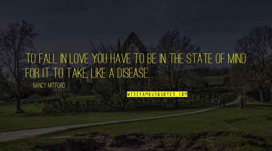 Governale Radiators Quotes By Nancy Mitford: To fall in love you have to be