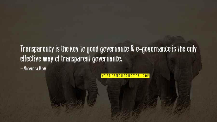 Governance Quotes By Narendra Modi: Transparency is the key to good governance &