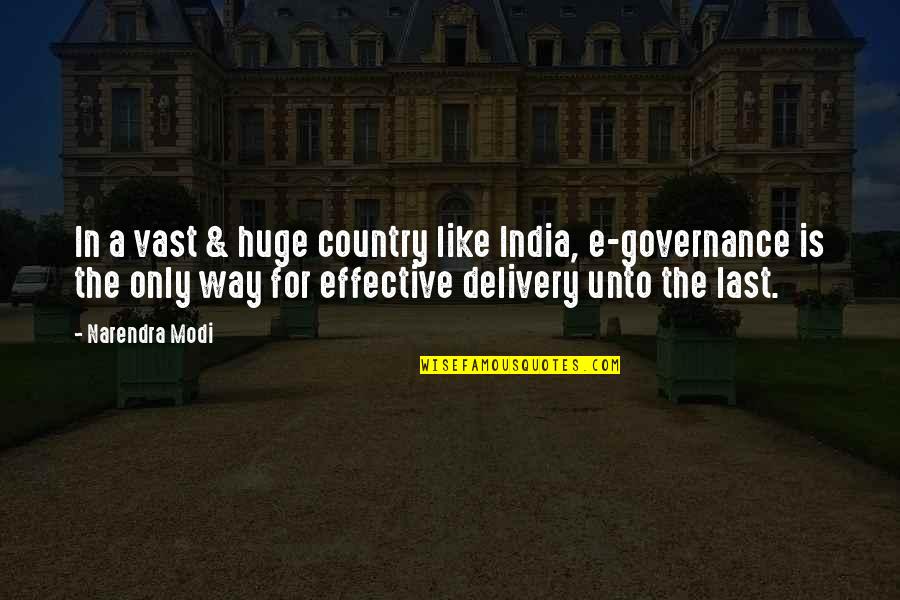 Governance Quotes By Narendra Modi: In a vast & huge country like India,