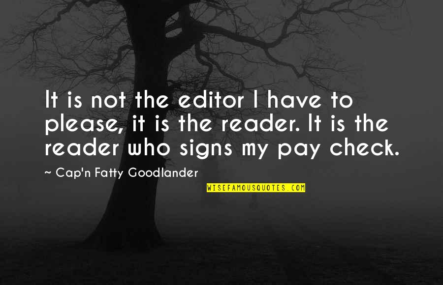 Governance Risk And Compliance Quotes By Cap'n Fatty Goodlander: It is not the editor I have to