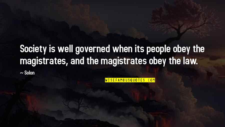 Governed By The People Quotes By Solon: Society is well governed when its people obey