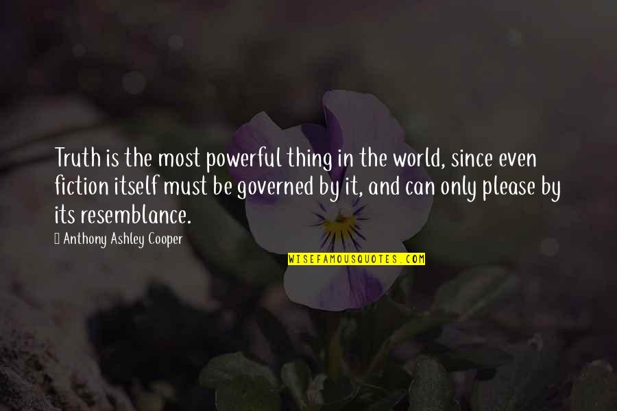 Governed Quotes By Anthony Ashley Cooper: Truth is the most powerful thing in the