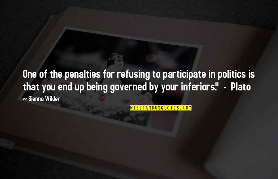 Governed Quotes By Sienna Wilder: One of the penalties for refusing to participate