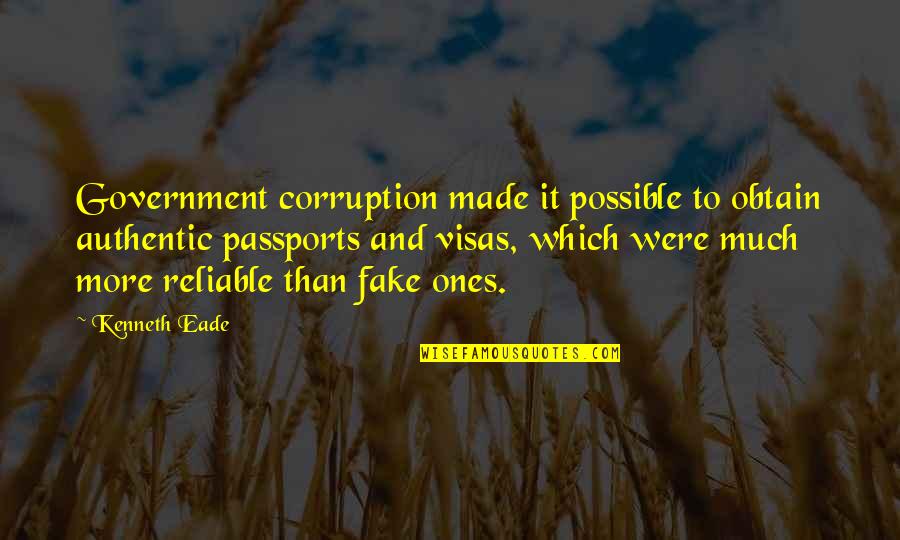 Government And Corruption Quotes By Kenneth Eade: Government corruption made it possible to obtain authentic