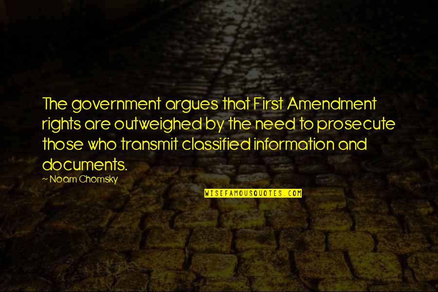 Government And Information Quotes By Noam Chomsky: The government argues that First Amendment rights are