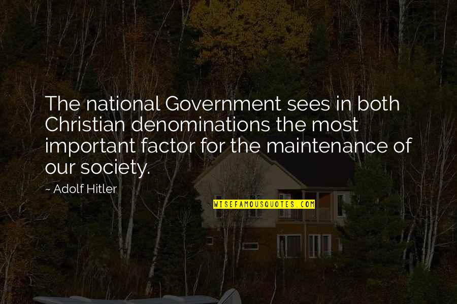 Government And Religion Quotes By Adolf Hitler: The national Government sees in both Christian denominations