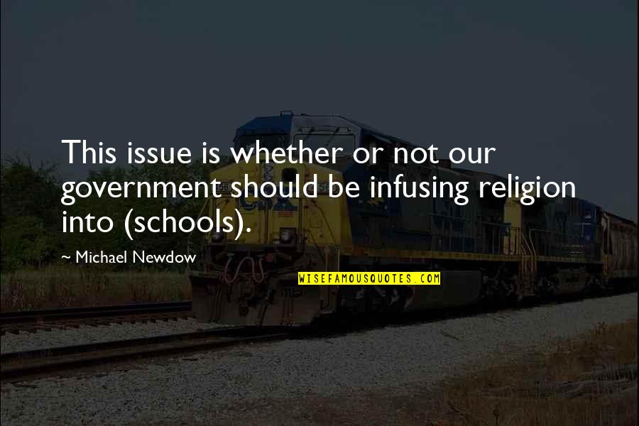 Government And Religion Quotes By Michael Newdow: This issue is whether or not our government